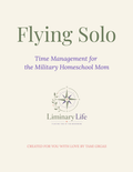 Flying Solo: Time Management for the Military Homeschool Mom