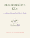 Raising Resilient Kids: A Military Homeschool Mom's Guide